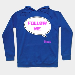 Bible quote "Follow Me" Jesus in pink God Christian design Hoodie